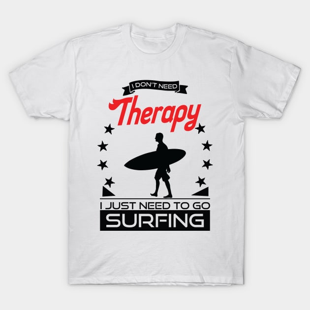 Surfing - Better Than Therapy Gift For Surfers T-Shirt by OceanRadar